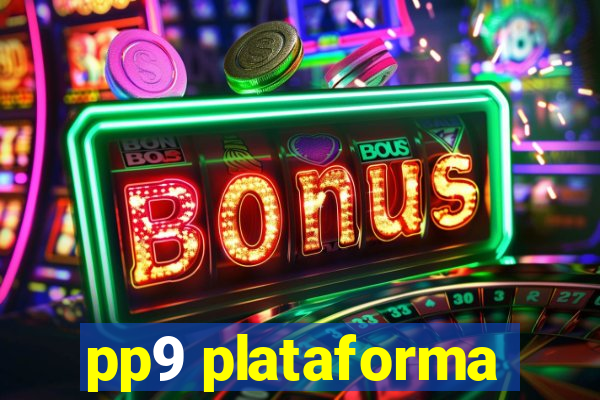 pp9 plataforma